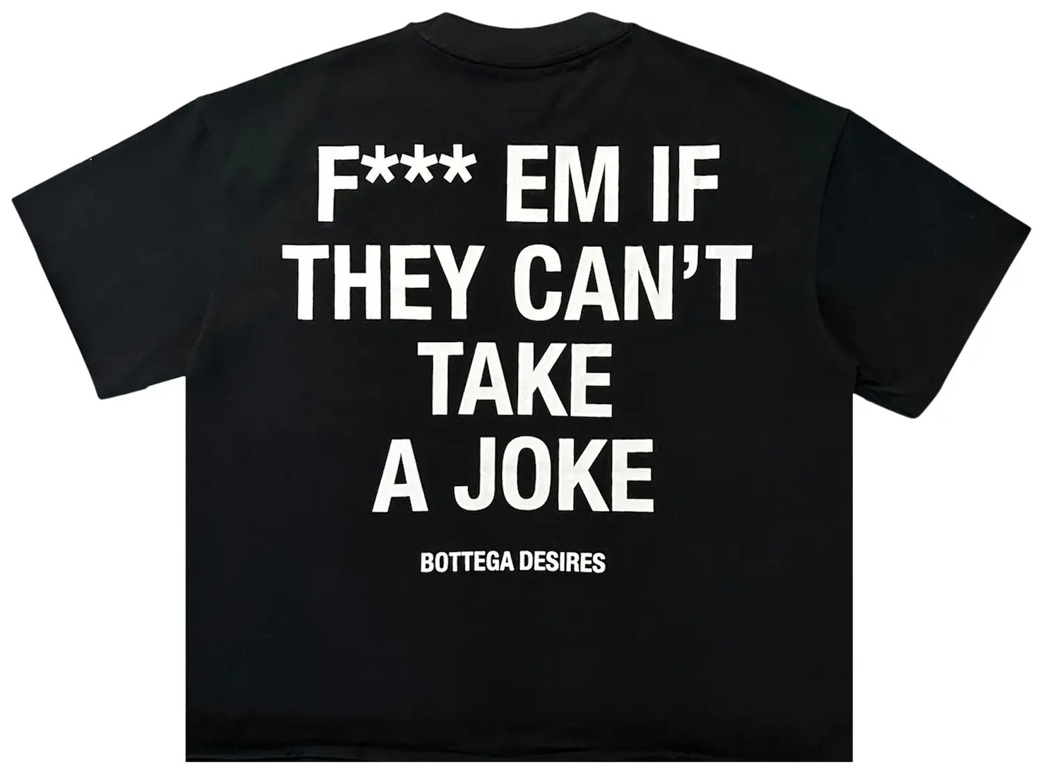 Bottega Desires Fuck Em T-Shirt 'Black' (KH)