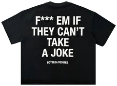 Bottega Desires Fuck Em T-Shirt 'Black' (KH)