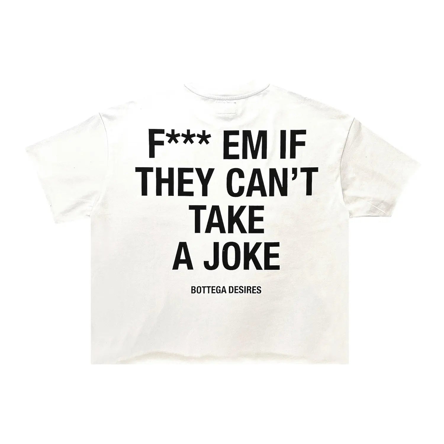Bottega Desires Fuck Em T-Shirt 'White' (CS)