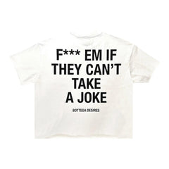 Bottega Desires Fuck Em T-Shirt 'White' (CS)