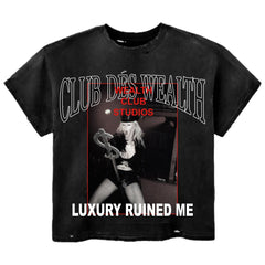 Wealth Club - Luxury Ruined Me Tee