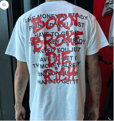 Born Broke Die Rich Print Money White Shirt